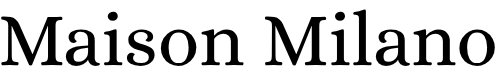 Maison Milano